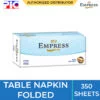 Empress Table Napkin - Folded 350 Sheets